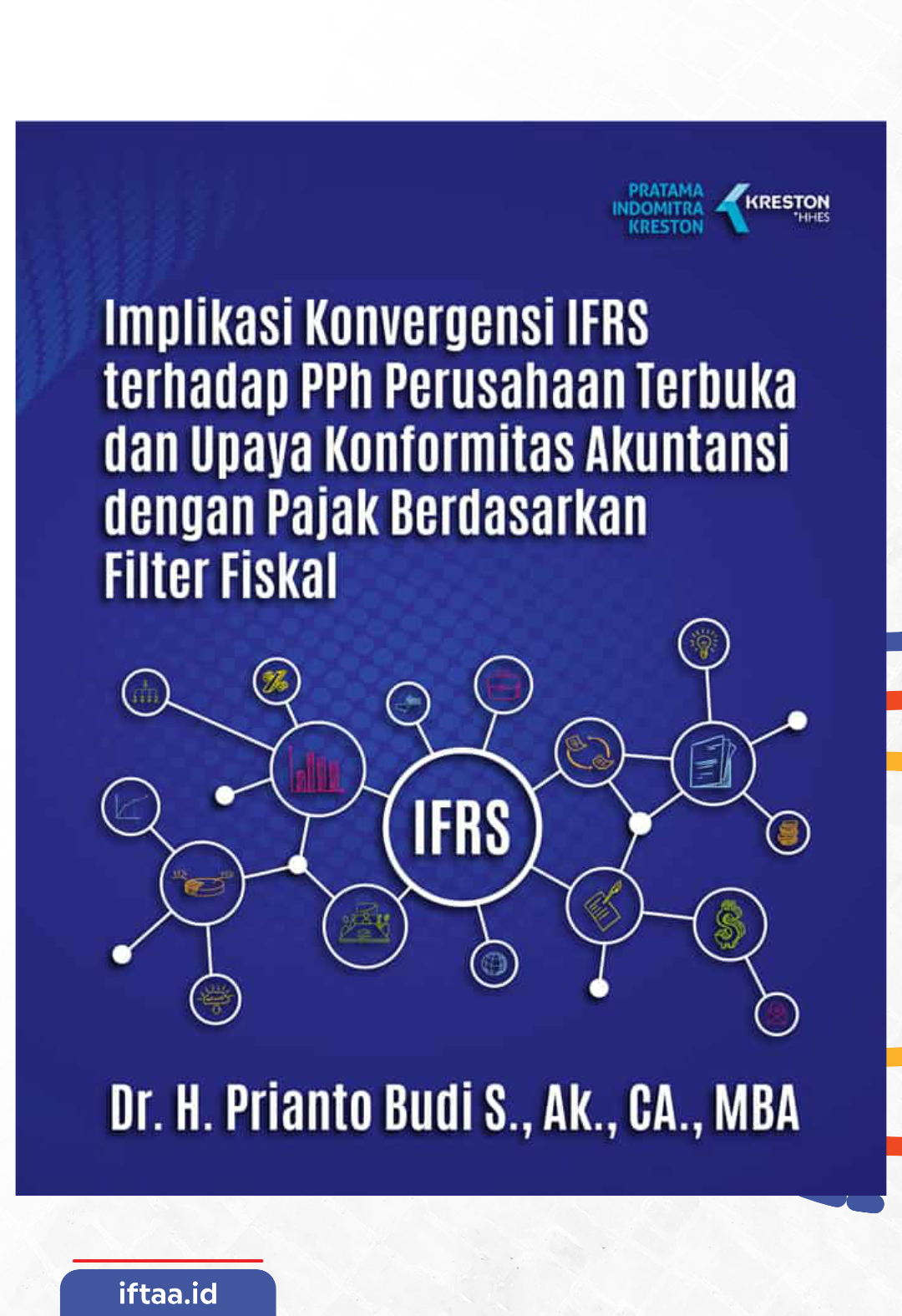 Implikasi Konvergensi IFRS terhadap PPh Perusahaan Terbuka dan Upaya Konformitas Akuntansi dengan Pajak Berdasarkan Filter Fiskal
